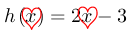 H(heartsuit(x))=2heartsuit(x)-3.png