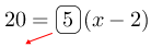 Linarrow(20=ovalbox(5)(x-2)).png